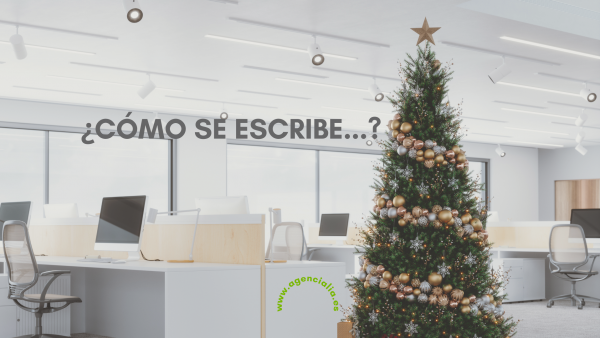 Cómo se escribe Navidad, Año Nuevo, Nochevieja...