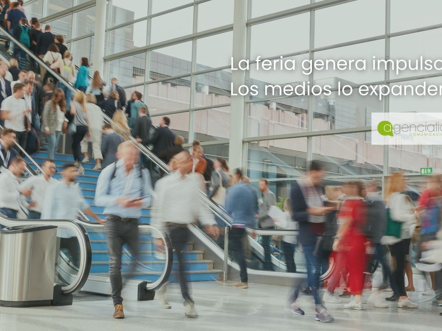 febrero26 Blog Qué hacer después de la feria para que tu presencia siga siendo noticia. Agencialia Comuniación. Agencia de comunicación y relaciones públicas.